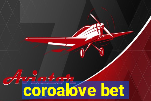 coroalove bet